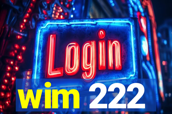 wim 222